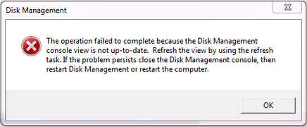 The operation failed to complete because the Disk Management console view is not up-to-date